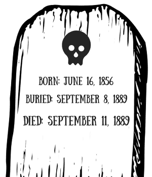   Født 16. juni 1856, gravlagt 8. september 1889, død 11. september 1889