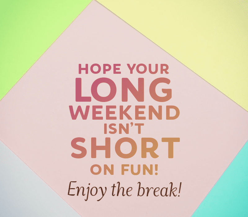   J'espère que ton long week-end est't short on fun! Enjoy the break!