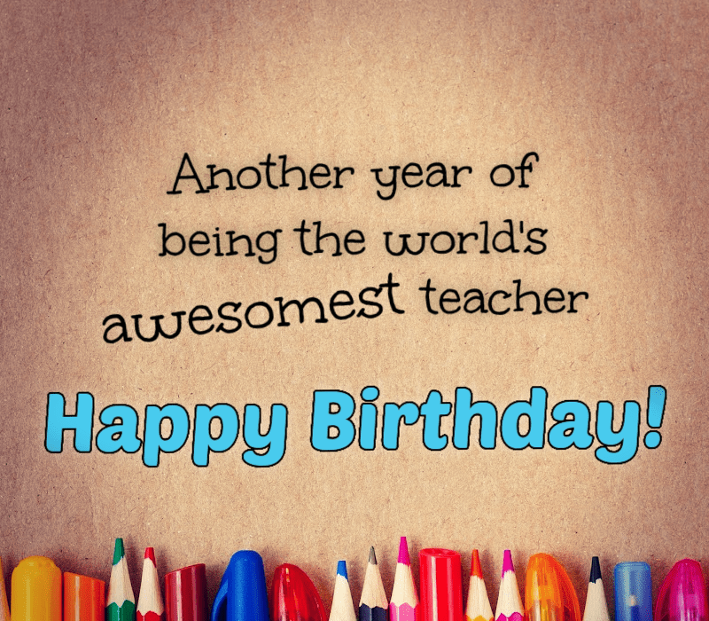   Mais um ano de ser o mundo's awesomest teacher. Happy Birthday!