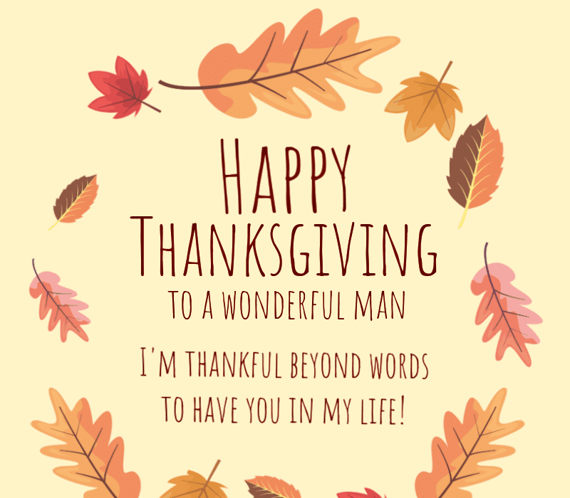   Šťastný Deň vďakyvzdania úžasnému mužovi. ja'm thankful beyond words to have you in my life.