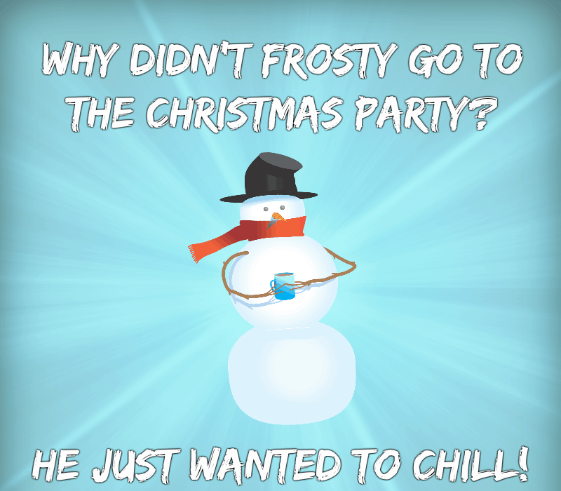 Зашто није't Frosty go to the Christmas party? He just wanted to chill!