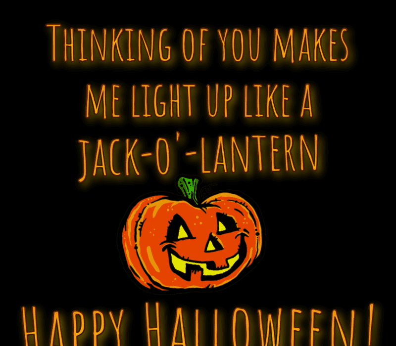   Å tenke på deg får meg til å lyse opp som en jack-o-lanterne. Gledelig Halloween!
