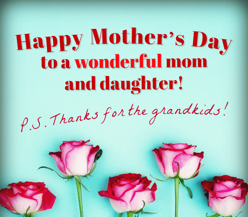   Glückliche Mutter's Day to a wonderful mom and daughter! P.S. Thanks for the grandkids!