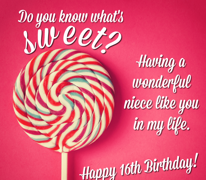   Ne var biliyor musun's sweet? Having a wonderful niece like you in my life. Happy 16th Birthday!