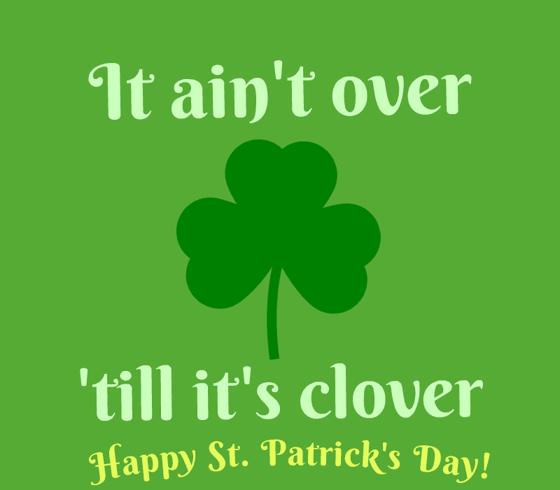 to nie jest't over 'till it's clover.