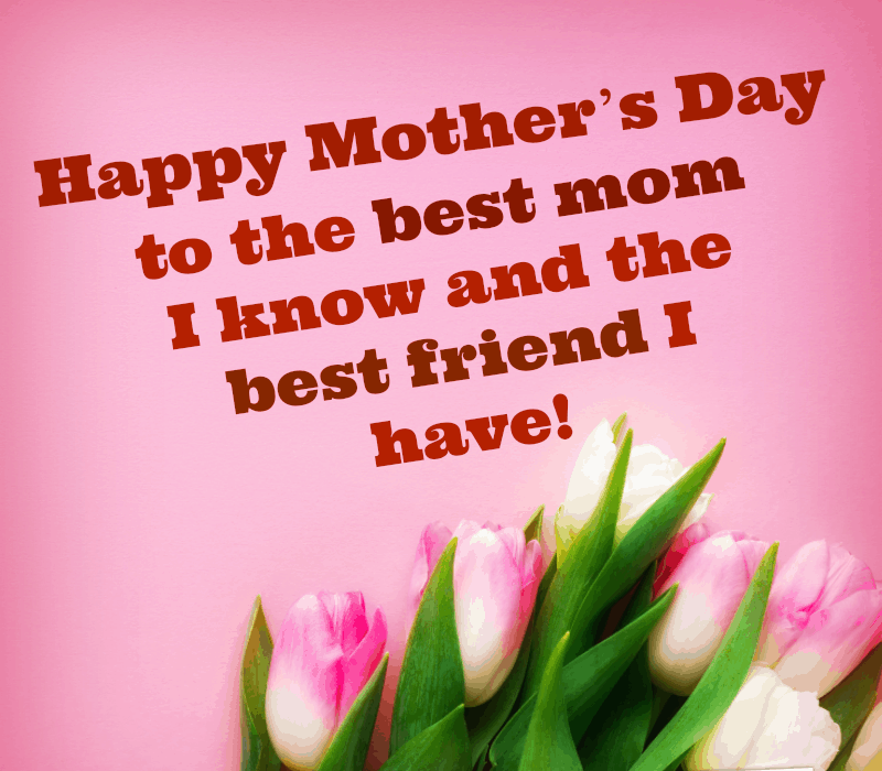 Mère heureuse's Day to the best mom I know and the best friend I have!