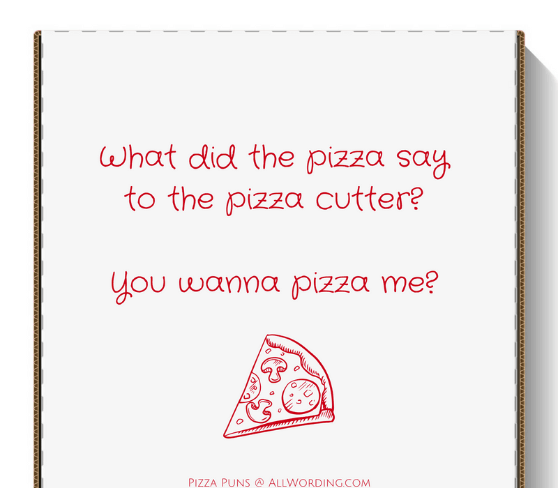 Što je pizza rekla rezaču pizze? Hoćeš mi pizzu?