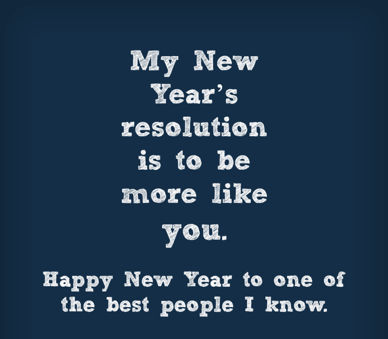 Моја Нова Година's resolution is to be more like you. Happy New Year to one of the best people I know.