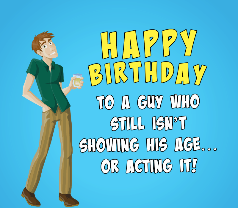   Hala olmayan bir adama mutlu yıllar't showing his age... or acting it!
