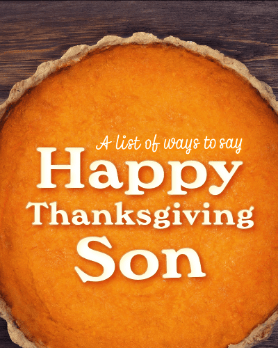 ¡Feliz Día de Acción de Gracias, hijo! Más de 20 deseos del día del pavo para tu hijo