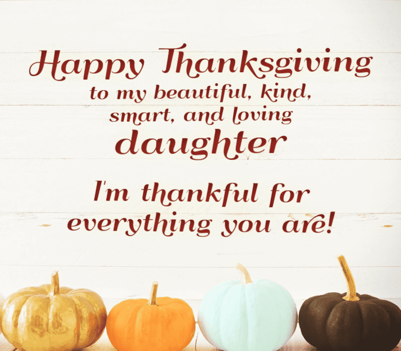 Szczęśliwego Święta Dziękczynienia dla mojej pięknej, miłej, mądrej i kochającej córki. I'm thankful for everything you are.