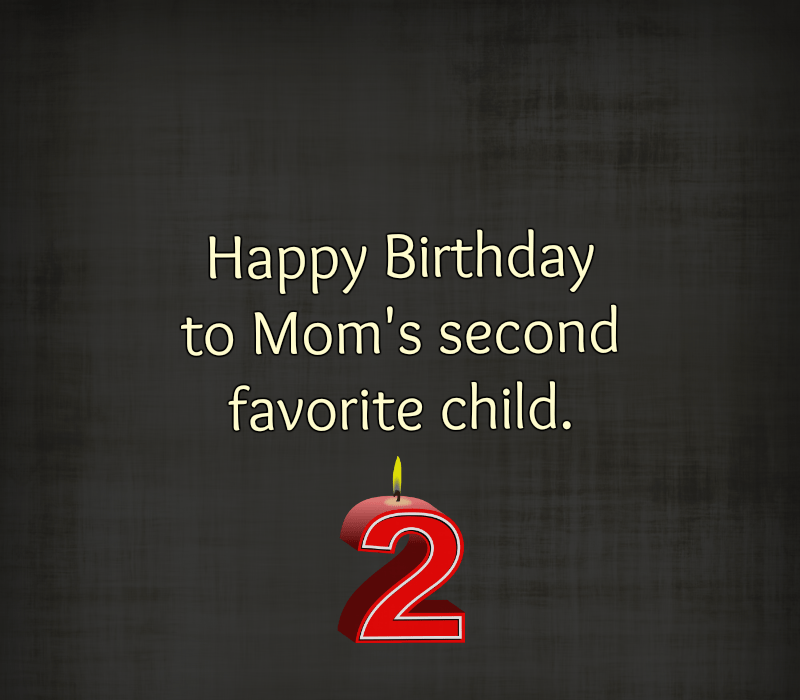 Χρόνια πολλά στη μαμά's second favorite child.