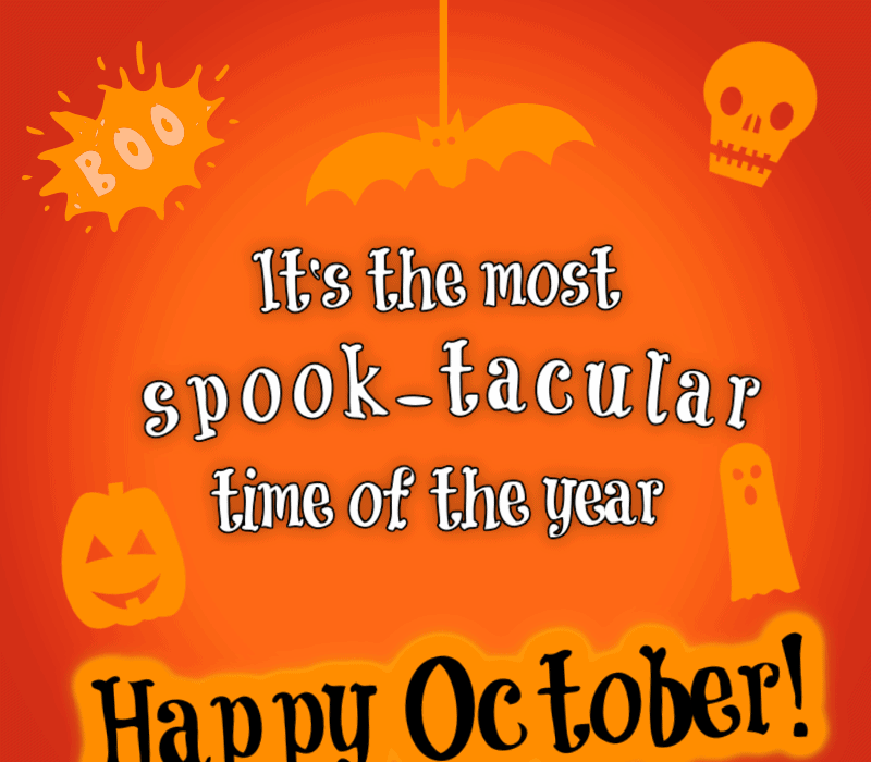   Ce's the most spook-tacular time of the year. Happy October!