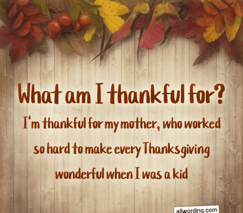   Za kaj sem hvaležen? jaz'm thankful for my mom, who worked so hard to make every Thanksgiving wonderful when I was a kid.